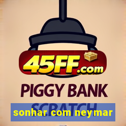 sonhar com neymar